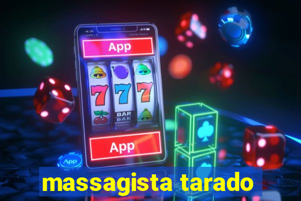 massagista tarado